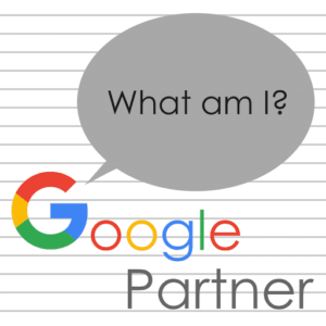 What am I? Google Partner - How working with Google Partner can help you generate leads